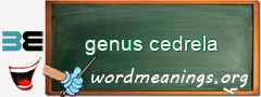 WordMeaning blackboard for genus cedrela